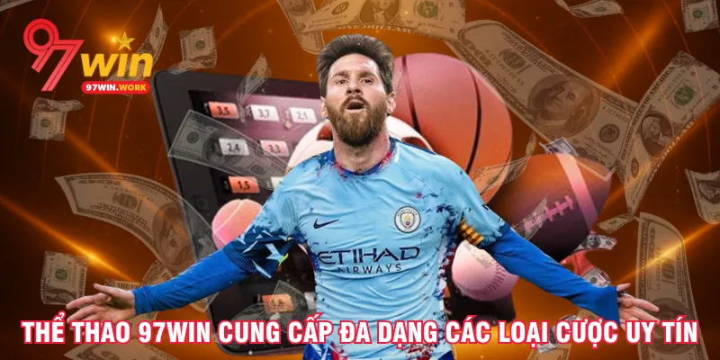 the-thao-97win-cung-cap-da-dang-cac-loai-cuoc-uy-tin