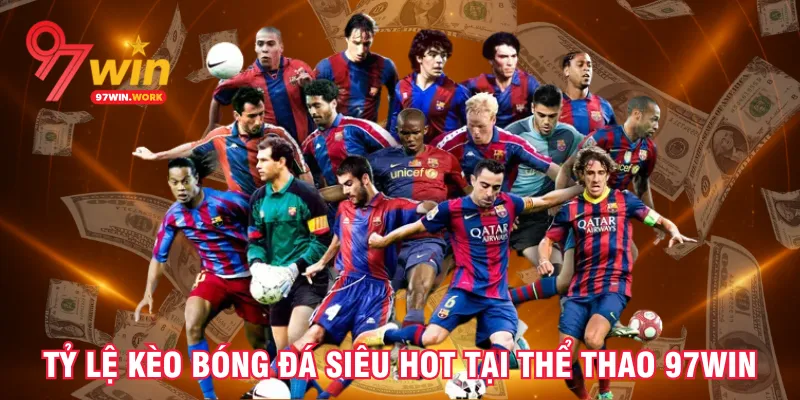 ty-le-keo-bong-da-sieu-hot-tai-the-thao-97win